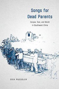 Songs for Dead Parents (University Of Chicago Press 2017)