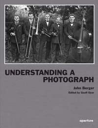 Understanding a Photograph (Aperture 2013)