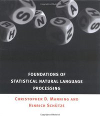 Foundations of Statistical Natural Language Processing (The MIT Press 1999)
