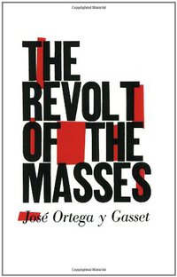 The Revolt of the Masses (W W Norton & Co Inc 1994)