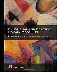 Functional and Reactive Domain Modeling (Manning Publications 2016)