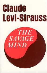 The Savage Mind (University of Chicago Press 1968)