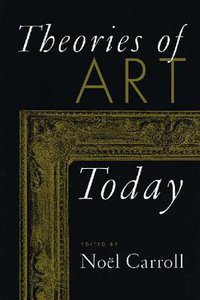 Theories of Art Today (University of Wisconsin Press 2000)