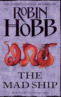 The Mad Ship (The Liveship Traders, Book 2) (Voyager 2000)