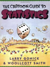 Cartoon Guide to Statistics (HarperPerennial 1993)