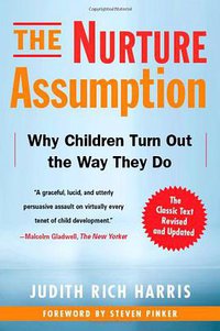 The Nurture Assumption (Free Press 2009)