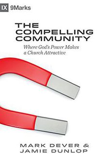 The Compelling Community (Crossway 2015)