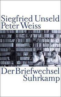 Siegfried Unseld / Peter Weiss