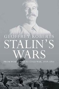Stalin's Wars (Yale University Press 2008)