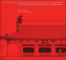 A Pictorial History of Chinese Architecture (The MIT Press 1984)