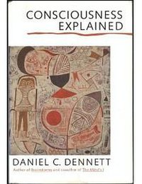 Consciousness Explained (Little Brown & Co 1991)