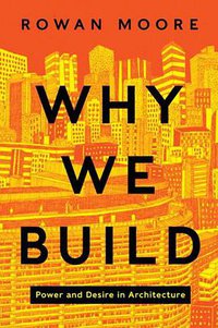 Why We Build (2013)