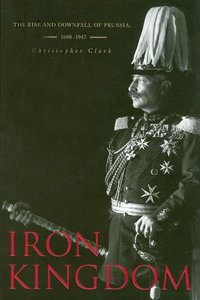 Iron Kingdom (Belknap Press 2009)