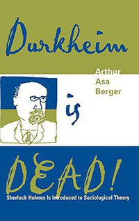 Durkheim is Dead! (AltaMira Press 2003)