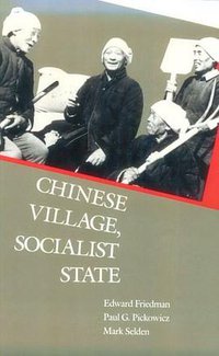 Chinese Village, Socialist State (Yale University Press 1993)