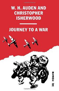 Journey to a War (W. H. Auden and Christopher Isherwood 2002)