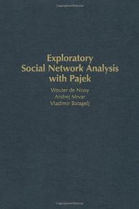 Exploratory Social Network Analysis with Pajek (Cambridge University Press 2005)