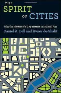 The Spirit of Cities (Princeton University Press 2011)