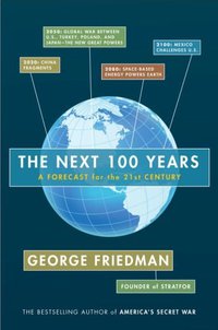 The Next 100 Years (Doubleday 2009)