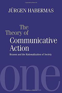 Theory of Communicative Action, Volume 1 (Polity 1986)