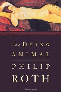The Dying Animal (Houghton Mifflin 2001)