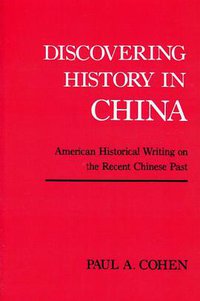 Discovering History in China (Columbia University Press 1997)