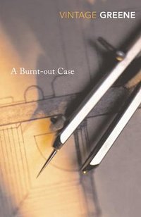 A Burnt-Out Case (Vintage Classics 2004)