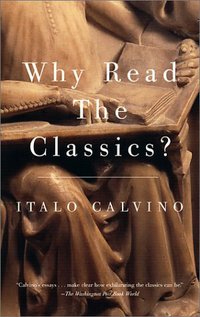 Why Read the Classics? (Vintage 2001)