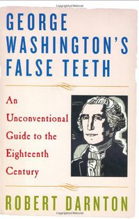 George Washington's False Teeth (W. W. Norton & Company 2003)
