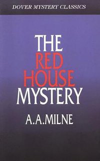The Red House Mystery (Dover Mystery Classics) (Dover Publications 1998)