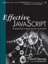 Effective JavaScript (Addison-Wesley Professional 2012)