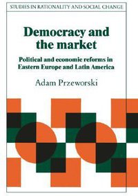 Democracy and the Market (Cambridge University Press 2012)