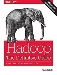 Hadoop: The Definitive Guide (O'Reilly Media 2015)