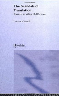 The Scandals of Translation (Routledge 1998)