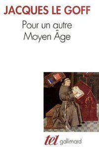 Pour un autre Moyen Âge (Gallimard 1991)