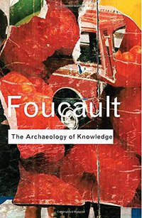 The Archaeology of Knowledge (Routledge 2002)