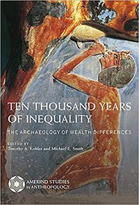 Ten Thousand Years of Inequality (University of Arizona Press 2018)