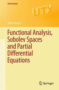 Functional Analysis, Sobolev Spaces and Partial Differential Equations (Springer 2010)