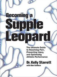 Becoming a Supple Leopard (Victory Belt Publishing 2013)