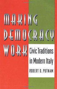 Making Democracy Work (Princeton University Press 1994)