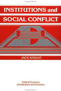 Institutions and Social Conflict (Cambridge University Press 1992)