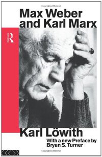 Max Weber and Karl Marx (Routledge 1993)