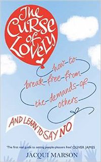 The Curse of Lovely (Piatkus Books 2013)