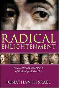 Radical Enlightenment (Oxford University Press 2001)
