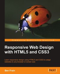 Responsive Web Design with HTML5 and CSS3 (Packt Publishing 2012)
