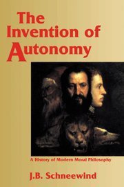 The Invention of Autonomy (Cambridge University Press 1998)