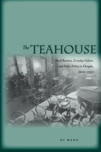 The Teahouse (Stanford University Press 2013)