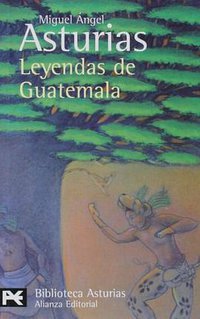 Leyendas de Guatemala (Spanish Edition) (Editorial Piedra Santa 2006)