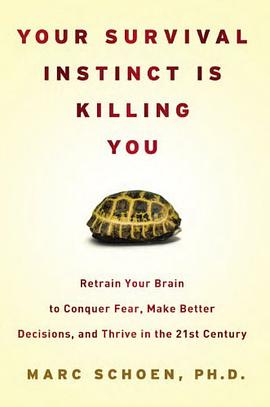 Your Survival Instinct Is Killing You