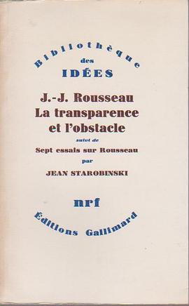 Jean-Jacques Rousseau, la transparence et l'obstacle